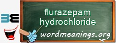 WordMeaning blackboard for flurazepam hydrochloride